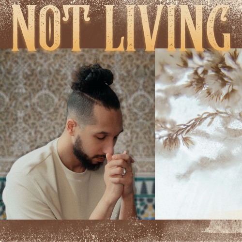 Not Living