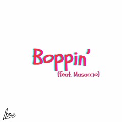 Boppin' (feat. Masaccio)