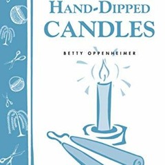 [Access] PDF EBOOK EPUB KINDLE Making Hand-Dipped Candles: Storey's Country Wisdom Bu