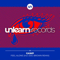 GAWP // Feel Alone (incl. Doc Brown Remix)