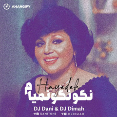 Hayedeh - Nagoo nemiam (DJ DaniTune & Dimah Remix)