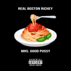 Real Boston Richey - Mrs. Good Pussy