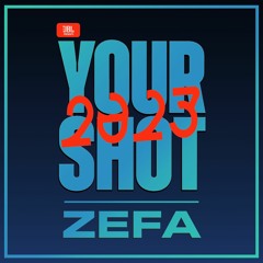 ZEFA - YOUR SHOT 2023 (ALIZE STAGE RUNNER-UP)