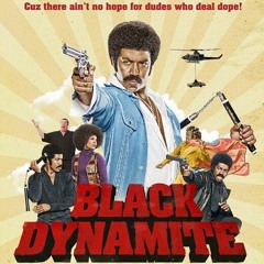 Black Dynamite!