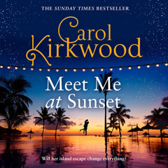 Meet Me at Sunset, By Carol Kirkwood, Read by Alix Dunmore