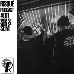 SIK&SEM // RISQUÉ Podcast 011