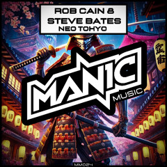 Rob Cain & Steve Bates - Neo Tokyo (MM024)