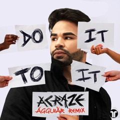 Acraze, Cherish - Do It To Do ( Agguiar Remix ) FREE DOWNLOAD