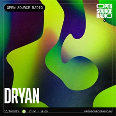 DRYAN live @ open source radio 20-10-2023