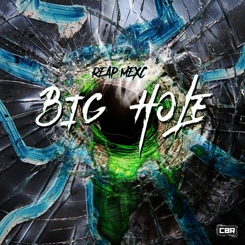 REAP MEXC - BIG HOLE [CBR-041]