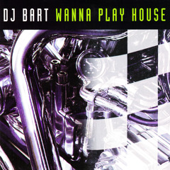 Wanna Play House (Dj Bart Mix)