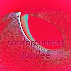 Undercurrent jubilee