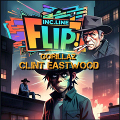 Gorillaz - Clint EastWood (Inc.Line) Flip