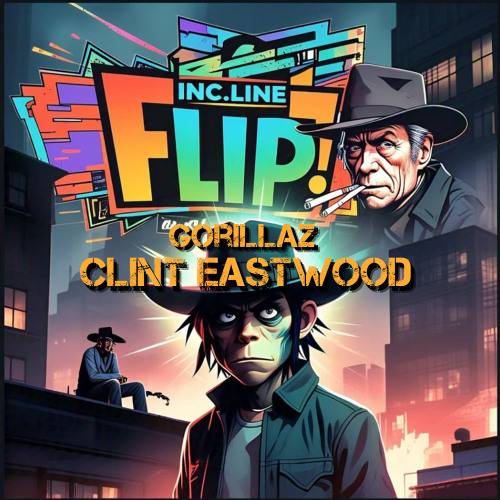 Gorillaz - Clint EastWood (Inc.Line) Flip