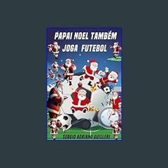 ebook [read pdf] 📖 Papai Noel também joga futebol (natal) (Portuguese Edition) Pdf Ebook
