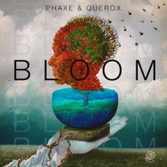Phaxe & Querox - Bloom