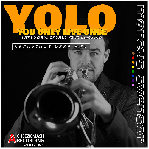 With Jordi Casals - YOLO (You Only Live Once) Feat. LincolnG [Nefarious Deep Mix Recut]