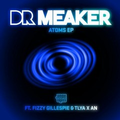 Dr Meaker & Fizzy Gillespie - Atoms Vibrating [Jungle Cakes]