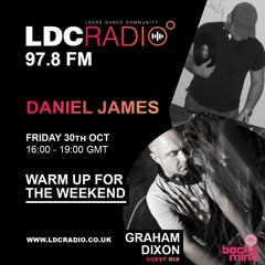 Warm up for the weekend radio show hosted by Daniel James with special guest Graham Dixon