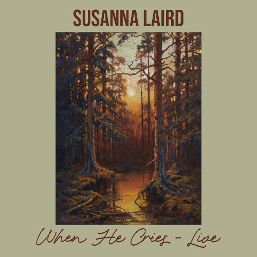 When He Cries - Live Susanna Laird