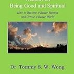 Get FREE B.o.o.k Wisdom on Being Good and Spiritual: How to Become a Better Human and Create a Bet