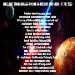 Intelligent Drum and Bass 35 (2023) - Mixed By Gary Scott - 1st July 2023
