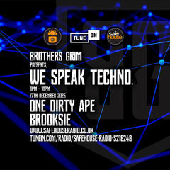We Speak Techno - One Dirty Ape & Brooksie - 17th December 2025m(explicit)