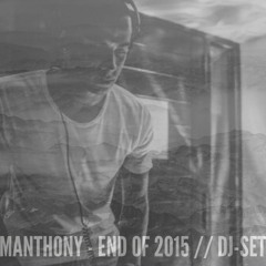 Manthony - End Of 2015 // DJ-Set