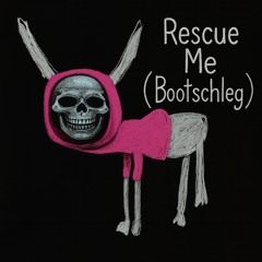 Rescue Me (Bootschleg)