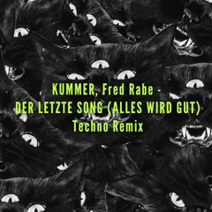 KUMMER, Fred Rabe - DER LETZTE SONG (ALLES WIRD GUT) Techno Remix