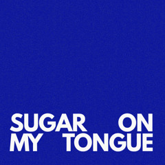 Sugar On My Tongue (BILL Remix)