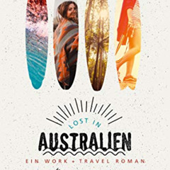 [Download] KINDLE 💜 Lost in Australien: Ein Work & Travel-Roman (German Edition) by