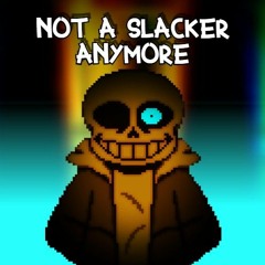 [Undertale: The Last Breath] Not a slacker anymore. (Cover)