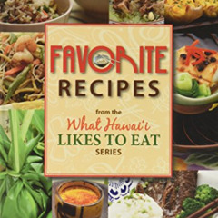 View EPUB 🖍️ Favorite Recipes (What Hawaii Likes to Eat) by  Mutual Publishing &  Mu