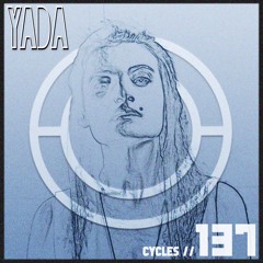 Cycles Podcast #137 - YADA (techno, groove, dark)