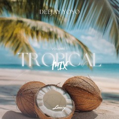 DJ YOYO - TROPICAL MIX (VOL.1)