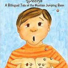 Read PDF 💑 Lucas and His Loco Beans: A Bilingual Tale of the Mexican Jumping Bean (E