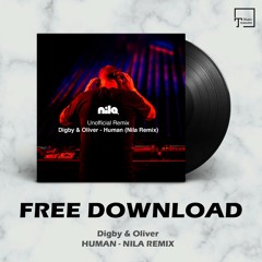 FREE DOWNLOAD: Digby & Oliver - Human (Nila Remix)