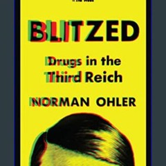 [EBOOK] 📚 Blitzed: Drugs in the Third Reich     Paperback – Illustrated, March 6, 2018 Read Online