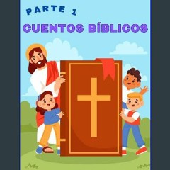 [PDF] 🌟 Cuentos Biblicos : Primera Parte. Mi Primera Biblia En Español (Cuentos Bíblicos Para Bebé