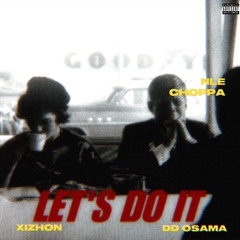 XIZHON, DD Osama, NLE Choppa - Let's Do It (Remix)