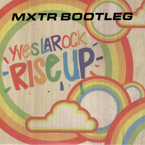Yves Larock - Rise Up (MXTR Bootleg) [FREE DOWNLOAD]
