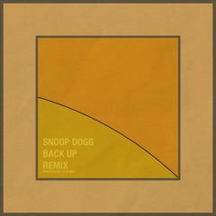 Snoop Dogg - Back Up (Remix produced by Clooney)