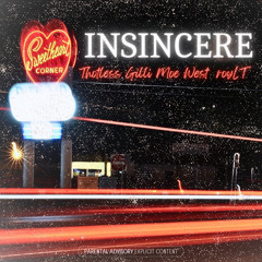 Insincere Ft. Moe West & royLT