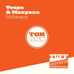 OUT NOW!!! Vespa & Manyana - Triceps (TGR088)