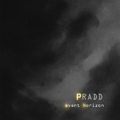 Pradd- Event Horizon