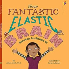 DOWNLOAD EPUB 🧡 Your Fantastic Elastic Brain: A Growth Mindset Book for Kids to Stre