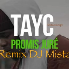 Tayc - Promis Jure Remix By Mista