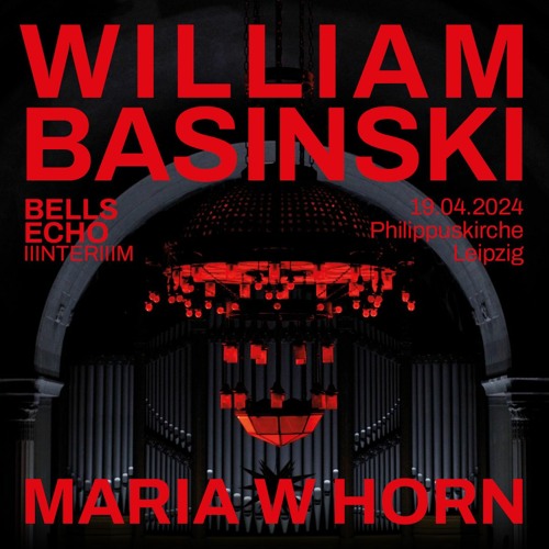 GLS215 - Bells Echo iiinteriiim - William Basinski - 19th april Philippuskirche Leipzig