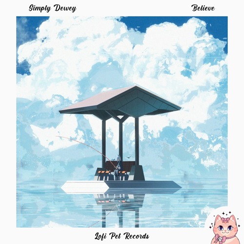 Simply Dewey - Believe [Lofi Pet Records]